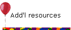 Add'l resources