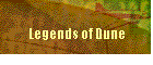 Legends of Dune
