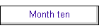 Month ten