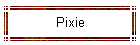 Pixie