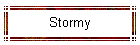 Stormy