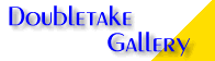 Doubletake Gallery
