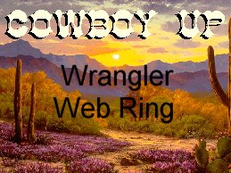 Welcome to the Cowboy Up Wrangler Web Ring Official Homepage