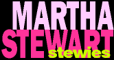 Martha Stewart: Stewies