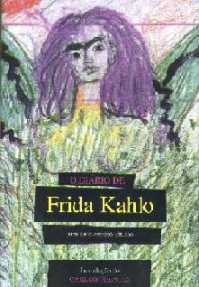 O Dirio de Frida Kahlo: Um auto-retrato
ntimo, Rio de Janeiro, Jos Olympio, 1995