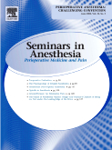 Seminars in Anesthesia, Perioperative Medicine and Pain