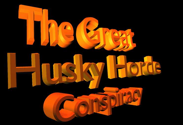 Great Husky Horde Conspiracy2.jpg (30575 bytes)
