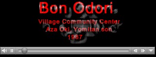 Recording of Bon Adori in my village of Aza Oki in 1987
