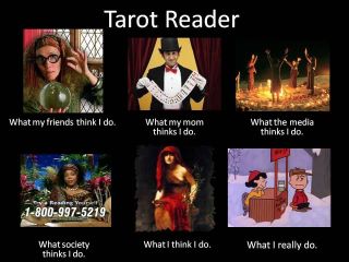 Tarot Reader Meme - what people think we do