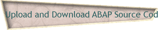 Upload and Download ABAP Source Code