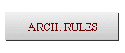 ARCH. RULES
