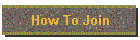 How To Join