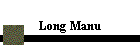 Long Manu