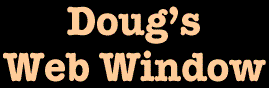 Doug's Web Window